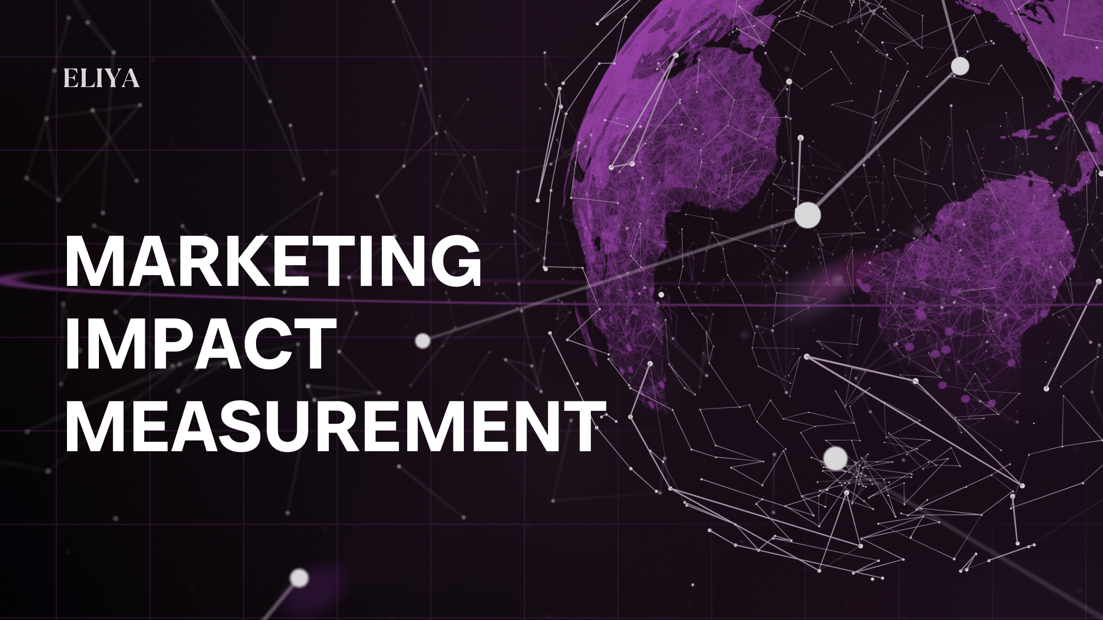 Measuring Success - The Ultimate Marketing Impact Measurement Framework